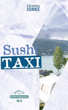 Sushi Taxi - Krimi am Wörthersee II